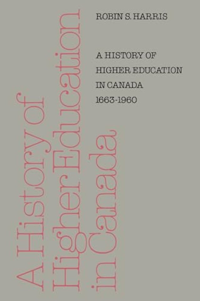 A History of Higher Education in Canada 1663–1960