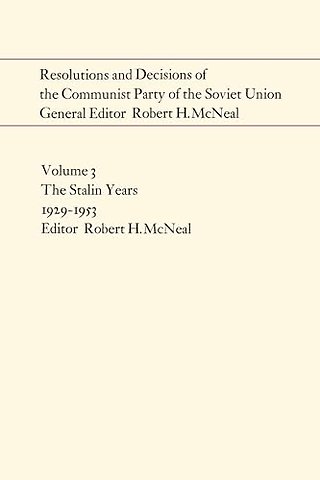 Resolutions and Decisions of the Communist Party – The Stalin Years 1929–1953