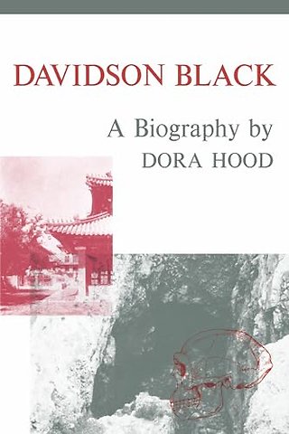 Davidson Black – A Biography