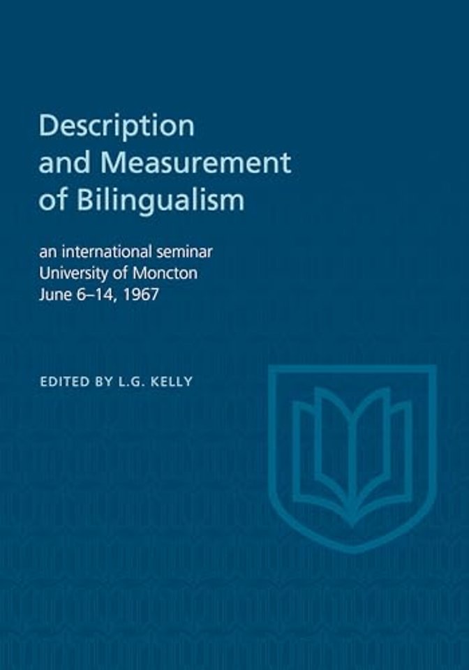 Description and Measurement of Bilingualism – An International Seminar, University of Moncton June 6–14, 1967
