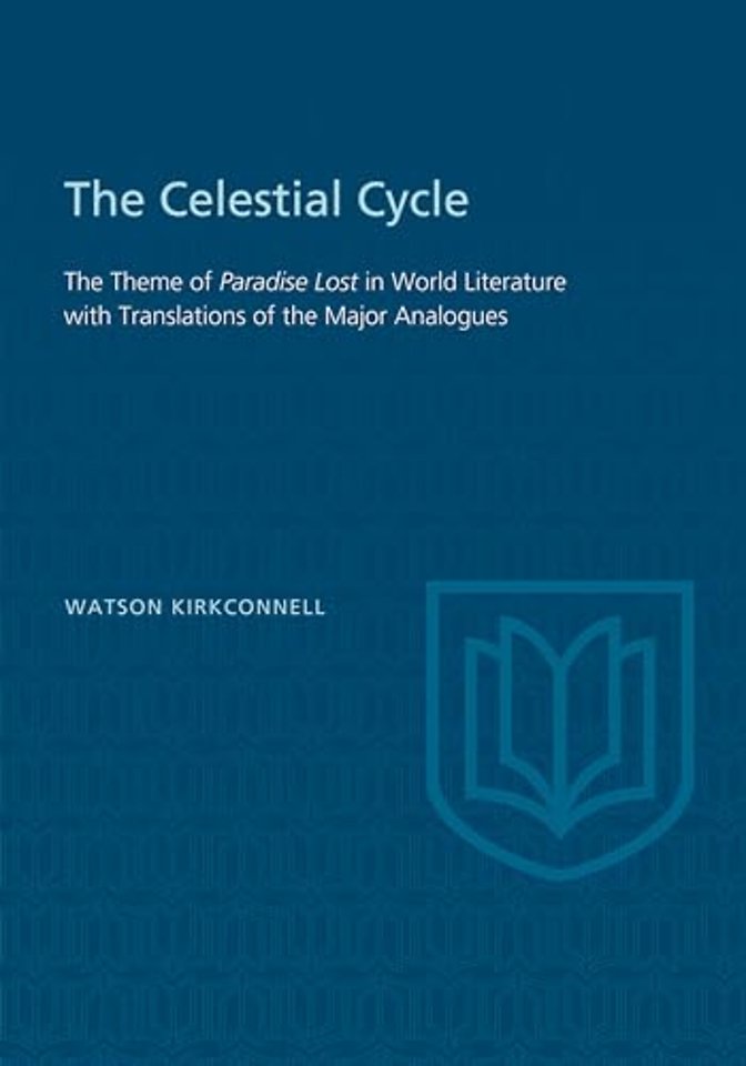The Celestial Cycle – The Theme of Paradise Lost in World Literature with Translations of the Major Analogues