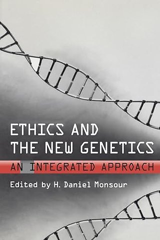 Ethics and the New Genetics – An Integrated Approach
