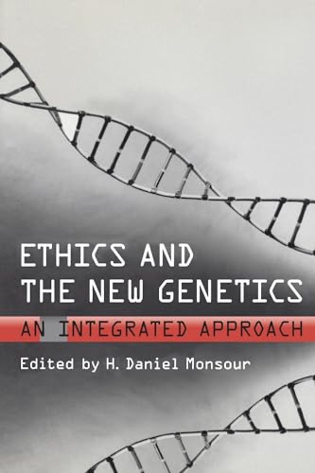 Ethics and the New Genetics – An Integrated Approach