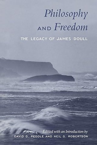 Philosophy and Freedom – The Legacy of James Doull