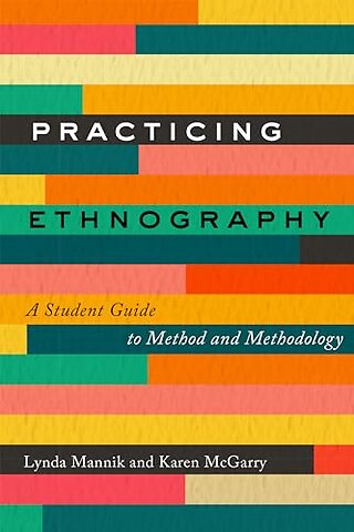 Practicing Ethnography – A Student Guide to Method and Methodology