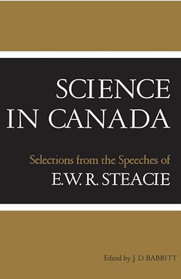 Science in Canada – Selections from the Speeches of E.W.R. Steacie