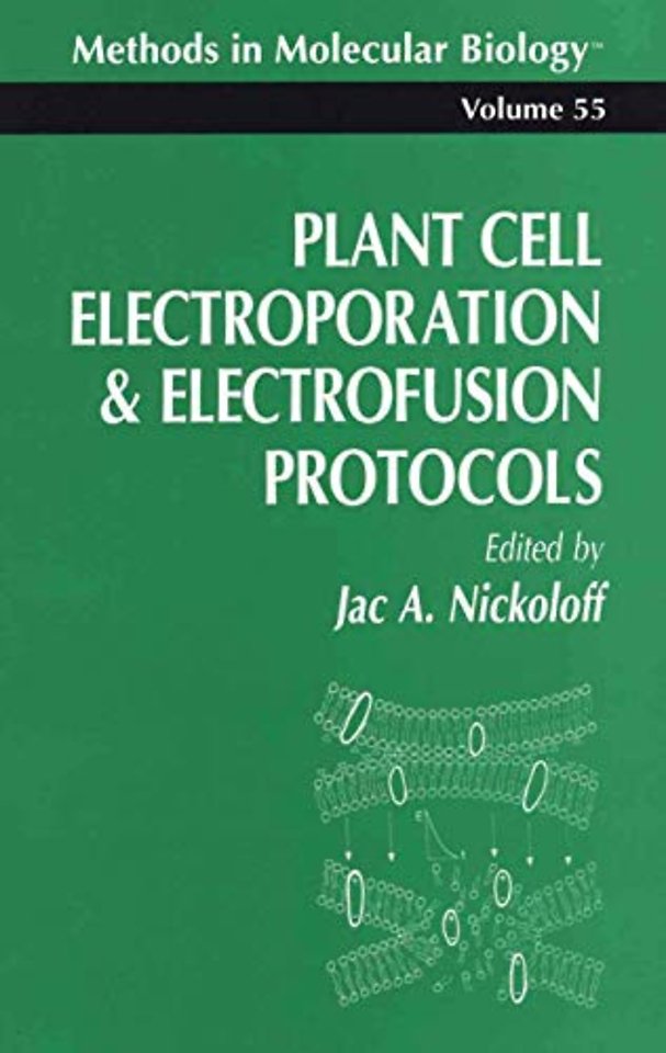 Plant Cell Electroporation And Electrofusion Protocols