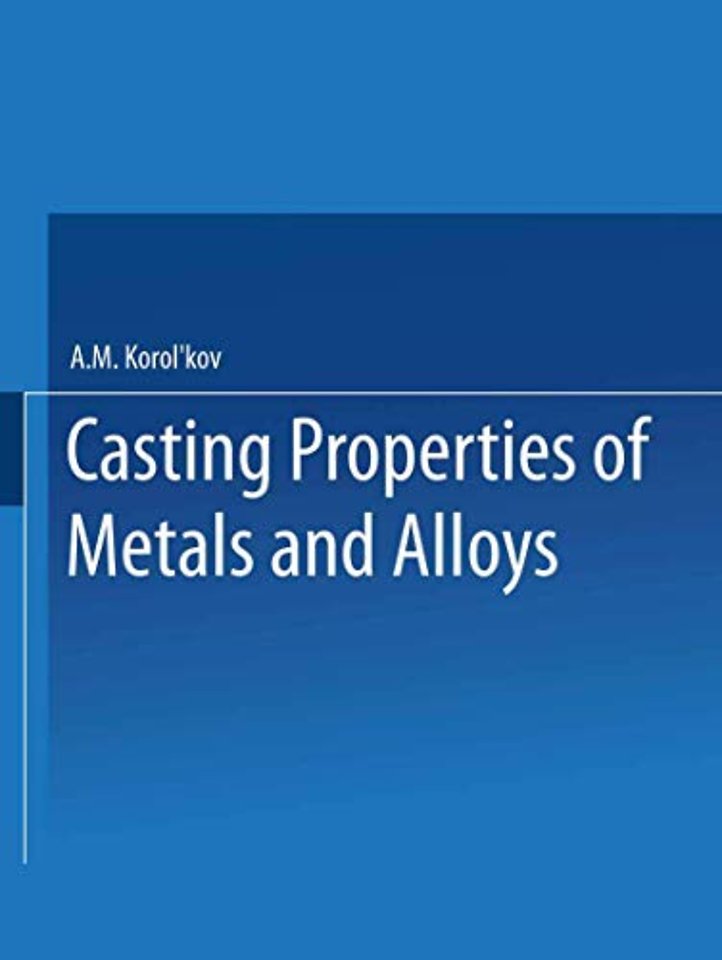 Лиteйhыe Сboйctba Меtaллob И Сплabob / Liteinye Svoistva Metallov I Splavov / Casting Properties of Metals and Alloys
