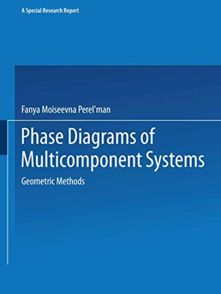 Phase Diagrams of Multicomponent Systems / Izobrazhenie Khimicheskikh Sistem s Lyubym Chislom Komponentov / ИЗОБРАЖЕНИЕ ХИМИЧЕСКИХ СИСТЕМ с ЛЮБЫМ ЧИСЛОМ КОМПОНЕНТОВ
