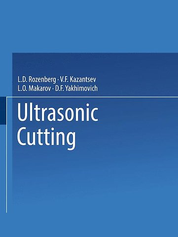 Ultrasonic Cutting / Ul’trazvukovoe Rezanie / Ультpaзвyкoвoe peзннe