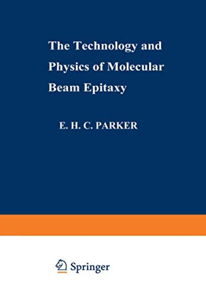 The Technology and Physics of Molecular Beam Epitaxy