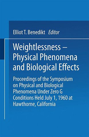 Weightlessness—Physical Phenomena and Biological Effects