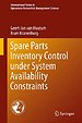 Spare Parts Inventory Control under System Availability Constraints Spare Parts Inventory Control under System Availability Constraints