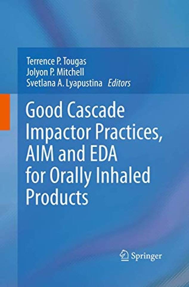 Good Cascade Impactor Practices, AIM and EDA for Orally Inhaled Products