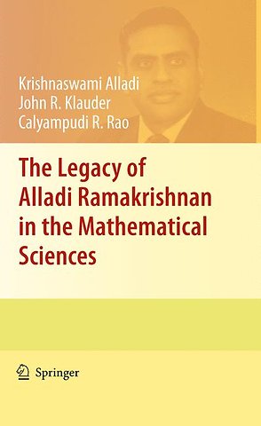 The Legacy of Alladi Ramakrishnan in the Mathematical Sciences