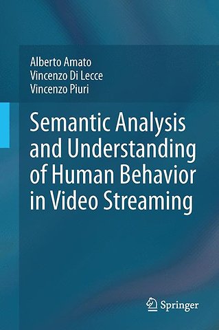 Semantic Analysis and Understanding of Human Behavior in Video Streaming