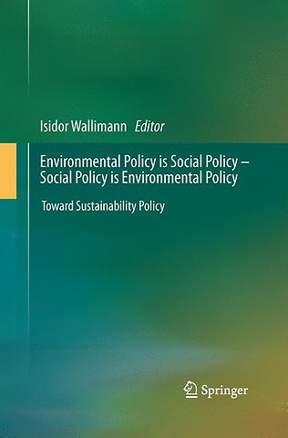 Environmental Policy is Social Policy – Social Policy is Environmental Policy