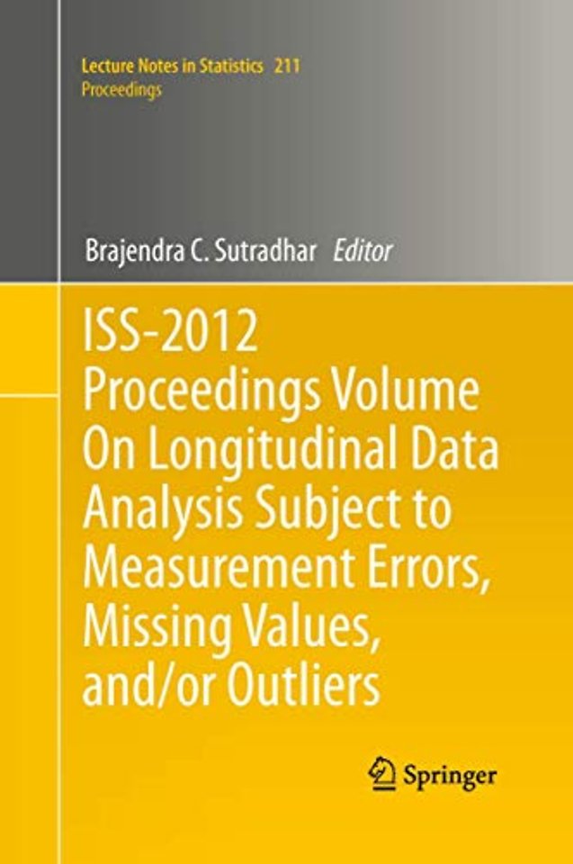 ISS-2012 Proceedings Volume On Longitudinal Data Analysis Subject to Measurement Errors, Missing Values, and/or Outliers
