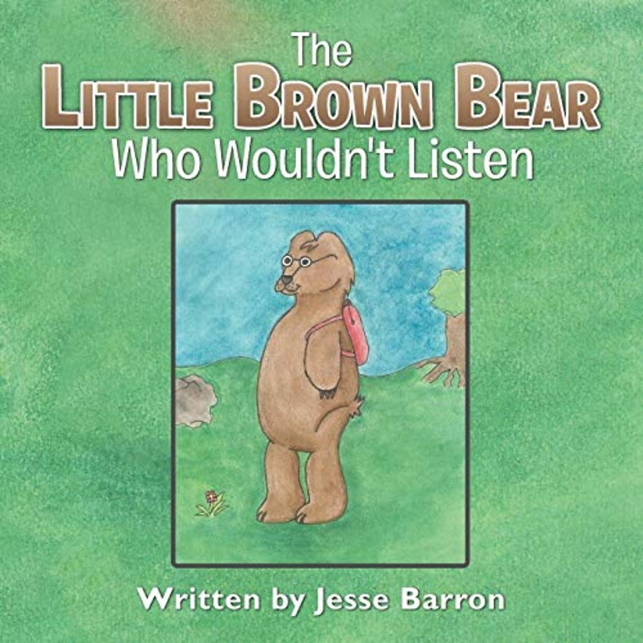 The Little Brown Bear Who Wouldn't Listen