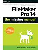 Filemaker Pro 14: The Missing Manual Filemaker Pro 14: The Missing Manual