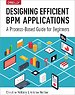 Designing Efficient BPM Applications Designing Efficient BPM Applications