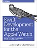 Swift Development for the Apple Watch Swift Development for the Apple Watch
