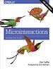 Microinteractions: Full Color Edition Microinteractions: Full Color Edition