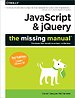 JavaScript & jQuery: The Missing Manual JavaScript & jQuery: The Missing Manual