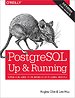 PostgreSQL – Up & Running PostgreSQL – Up & Running