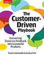 Customer-Driven Playbook - Converting Customer Insights into Successful Products