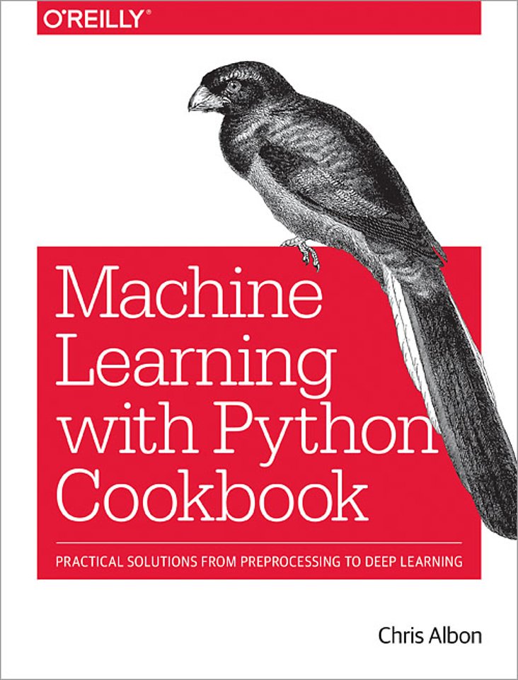 Machine Learning with Python Cookbook Machine Learning with Python Cookbook