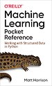 Machine Learning Pocket Reference Machine Learning Pocket Reference