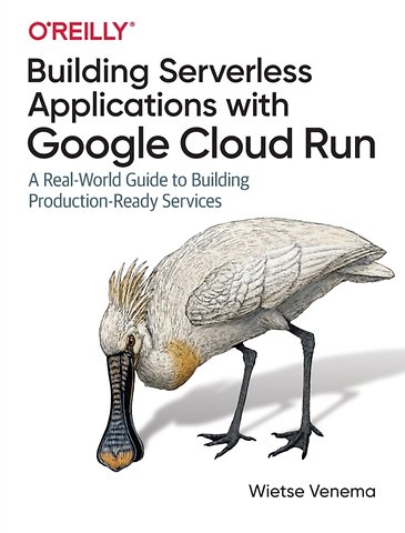 Building Serverless Applications with Google Cloud Run