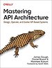 Mastering API Architecture