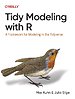 Tidy Modeling with R Tidy Modeling with R
