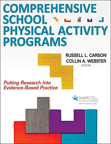 Comprehensive School Physical Activity Programs – Putting Research Into Evidence–Based Practice