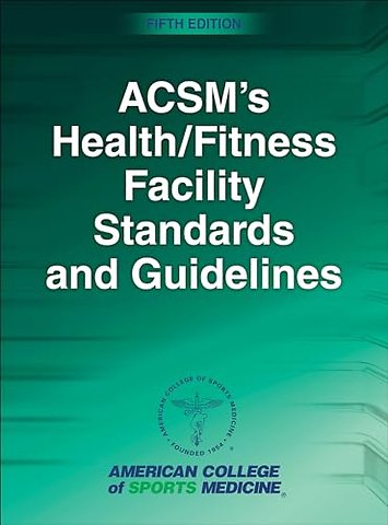 ACSM`s Health/Fitness Facility Standards and Guidelines