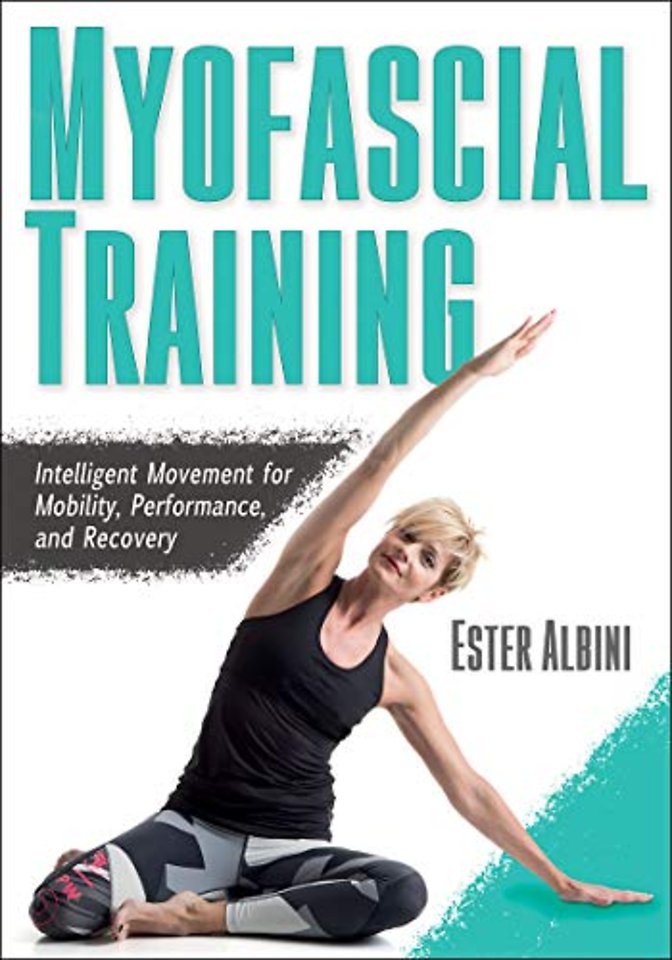 Myofascial Training – Intelligent Movement for Mobility, Performance, and Recovery