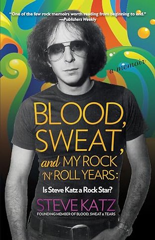 Blood, Sweat, and My Rock 'n' Roll Years