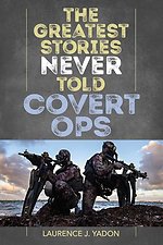 Greatest Stories Never Told : Covert Ops