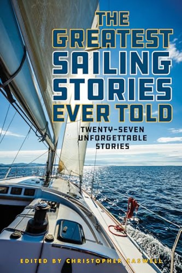 The Greatest Sailing Stories Ever Told