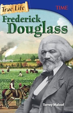 True Life: Frederick Douglass