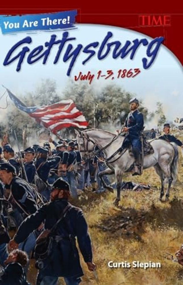 You Are There! Gettysburg, July 1–3, 1863
