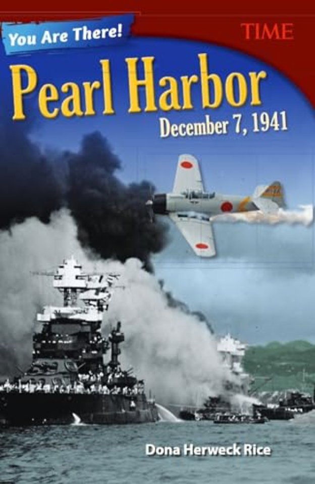 You Are There! Pearl Harbor, December 7, 1941