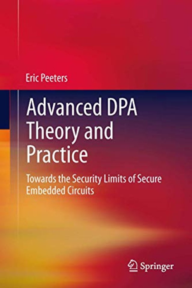 Advanced DPA Theory and Practice