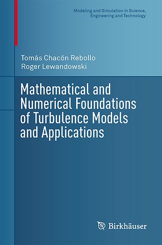 Mathematical and Numerical Foundations of Turbulence Models and Applications