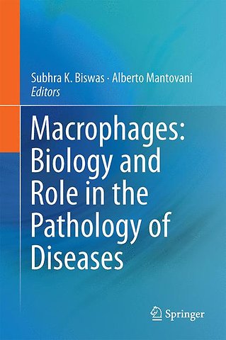 Macrophages: Biology and Role in the Pathology of Diseases