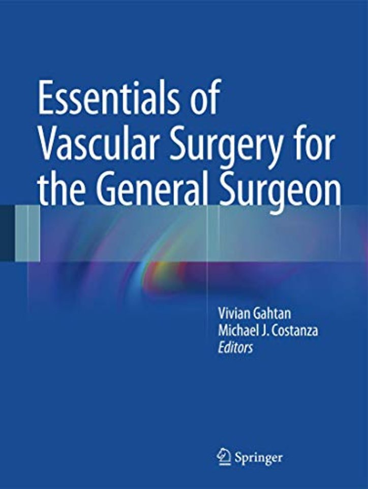 Essentials of Vascular Surgery for the General Surgeon