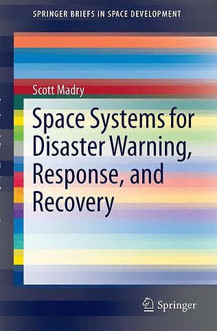 Space Systems for Disaster Warning, Response, and Recovery
