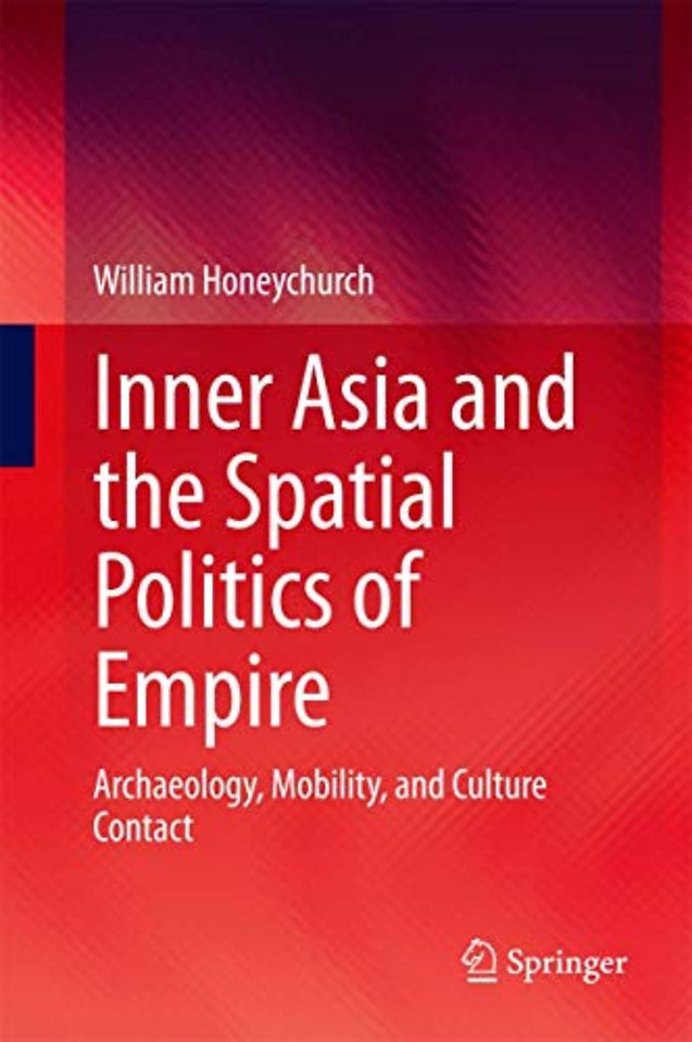 Inner Asia and the Spatial Politics of Empire
